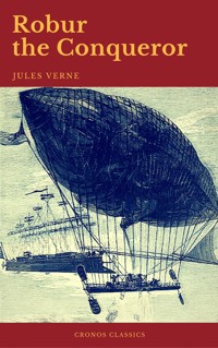 Robur the Conqueror (Cronos Classics) - Jules Verne. - E-Book