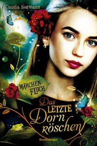 Märchenfluch, Band 1 - Das letzte Dornröschen - Claudia Siegmann - E-Book