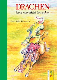 Drachen kann man nicht bewachen - Franz Sales Sklenitzka - E-Book