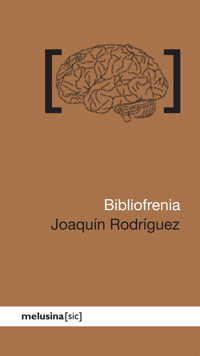 Bibliofrenia - Joaquin Rodriguez - E-Book