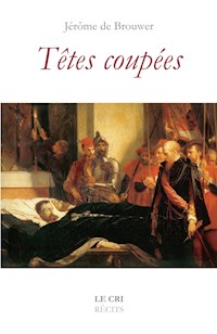 Têtes coupées - Jérôme de Brouwer - E-Book