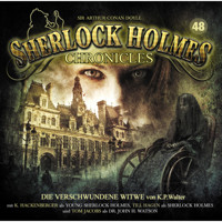 Sherlock Holmes Chronicles, Folge 48: Die verschwundene Witwe - K.P. Walter - Hörbuch