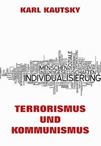 Terrorismus und Kommunismus - Karl Kautsky - E-Book