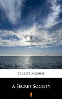 A Secret Society - Talbot Mundy - E-Book