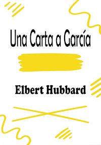 Una Carta a García - Elbert Hubbard - E-Book