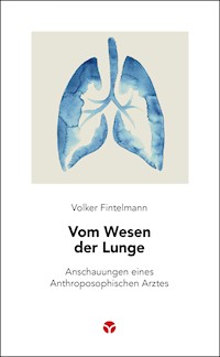Vom Wesen der Lunge - Volker Fintelmann - E-Book