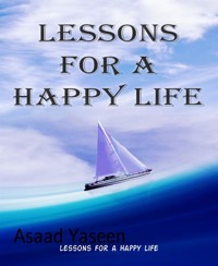 lessons for a happy life - Asaad Yaseen - E-Book