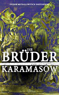 Die Brüder Karamasow - Fjodor Michailowitsch Dostojewski - E-Book