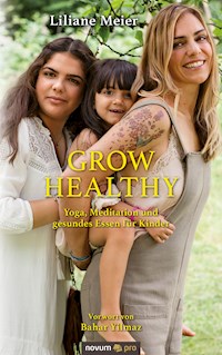 Grow Healthy - Liliane Meier - E-Book