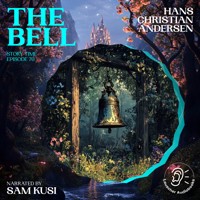 The Bell (Story Time, Episode 70) - Hans Christian Andersen - Hörbuch