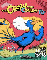 The crow that couldn't fly - Donte Hayes - E-Book