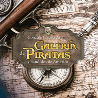 Galería de piratas y bandidos de América - Gonzalo España Arenas - Hörbuch