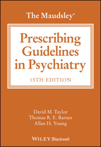 The Maudsley Prescribing Guidelines in Psychiatry - David M. Taylor - E-Book