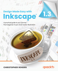 Design Made Easy with Inkscape - Christopher Rogers - E-Book
