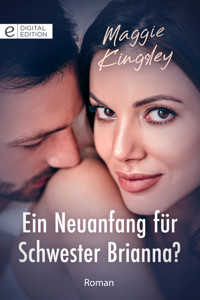 Ein Neuanfang für Schwester Brianna? - Maggie Kingsley - E-Book