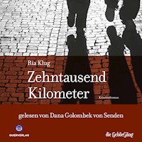 Zehntausend Kilometer - Ria Klug - Hörbuch