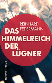 Das Himmelreich der Lügner - Reinhard Federmann - E-Book