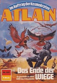 Atlan 697: Das Ende der WIEGE - H.G. Francis - E-Book