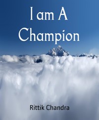 I am A Champion - Rittik Chandra - E-Book