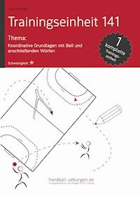 Koordinative Grundlagen mit Ball und anschließenden Würfen (TE 141) - Jörg Madinger - E-Book