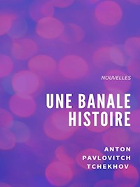 Une banale histoire - Anton Pavlovitch Tchekhov - E-Book