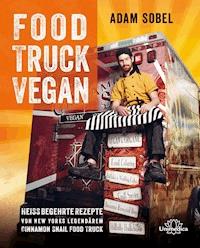 Food Truck Vegan - Adam Sobel - E-Book