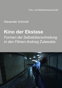 Kino der Ekstase - Alexander Schmidt - E-Book