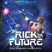 Rick Future: Die Masken der Loth - Dane Rahlmeyer - Hörbuch