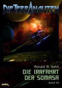 DIE TERRANAUTEN, Band 52: DIE IRRFAHRT DER SOMASA - Ronald M. Hahn - E-Book