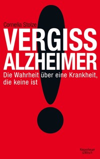Vergiss Alzheimer! - Cornelia Stolze - E-Book