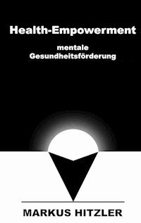 Health-Empowerment - Markus Hitzler - E-Book