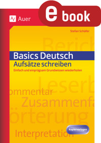 Basics Deutsch Aufsätze schreiben - Stefan Schäfer - E-Book