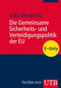 Die Gemeinsame Sicherheits- und Verteidigungspolitik der EU - Udo Diedrichs - E-Book