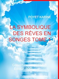 La symbolique des rêves en songes Tome 1 - Poyet Karine - E-Book