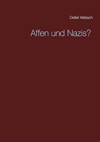 Affen und Nazis? - Detlef Alsbach - E-Book