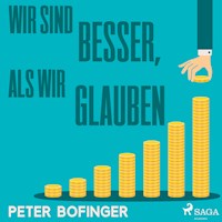 Wir sind besser, als wir glauben (Ungekürzt) - Peter Bofinger - Hörbuch