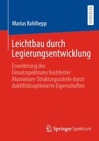 Leichtbau durch Legierungsentwicklung - Marius Kohlhepp - E-Book