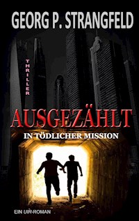 AUSGEZÄHLT - In tödlicher Mission - Georg P. Strangfeld - E-Book