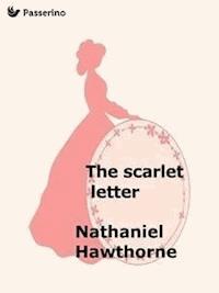 The Scarlet Letter  - Nathaniel Hawthorne - E-Book