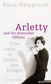 Arletty und ihr deutscher Offizier - Klaus Harpprecht - E-Book
