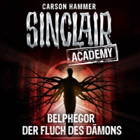 John Sinclair, Sinclair Academy, Folge 1: Belphegor - Der Fluch des Dämons - Carson Hammer - Hörbuch
