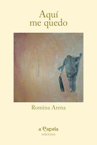 Aquí me quedo - Romina Arena - E-Book