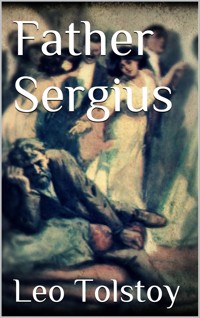 Father Sergius - Leo Tolstoy - E-Book