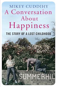 A Conversation About Happiness - Mikey Cuddihy - E-Book