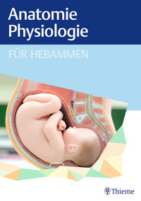 Anatomie und Physiologie für Hebammen - Olga Wesker - E-Book
