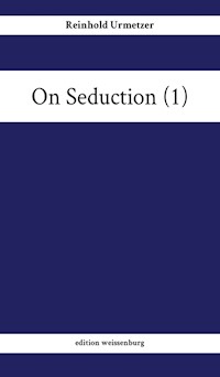 On Seduction (1) - Reinhold Urmetzer - E-Book