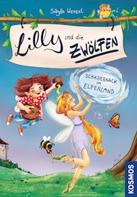 Lilly und die Zwölfen 2, Schabernack im Elfenland - Sibylle Wenzel - E-Book