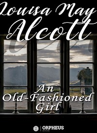 An Old-Fashioned Girl - Louisa May Alcott - E-Book