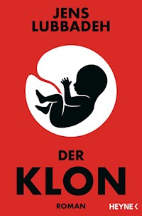 Der Klon - Jens Lubbadeh - E-Book