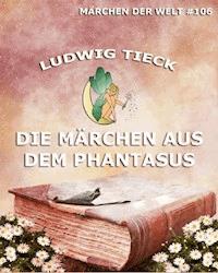 Die Märchen aus dem Phantasus - Ludwig Tieck - E-Book